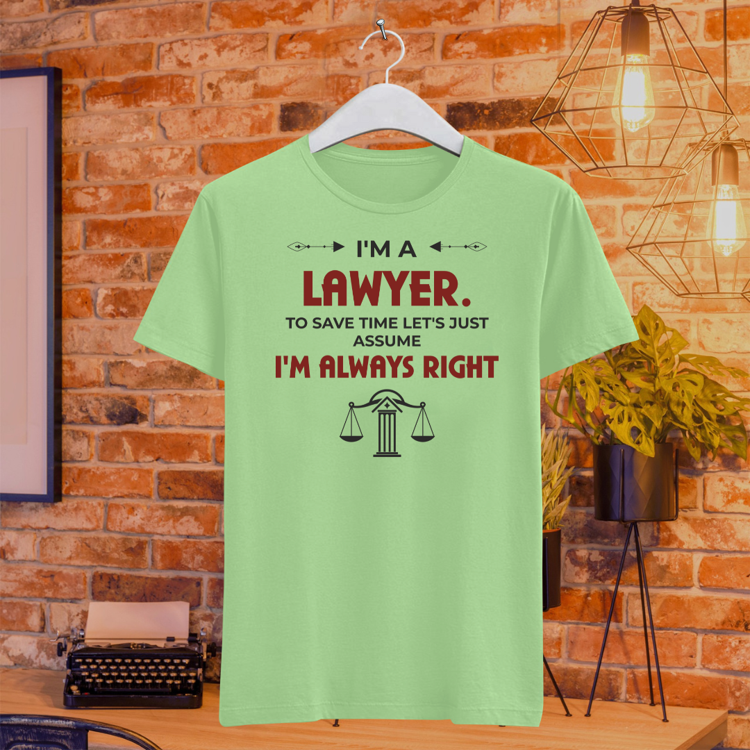 I'm a Lawyer. to Save time Let's just Assume I'm Always Right - Image 8