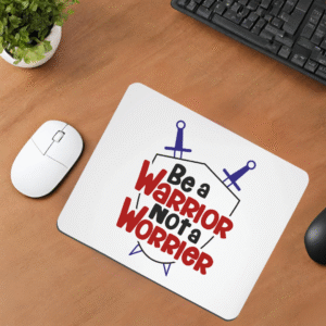 Be a Warrior Not a Worrier