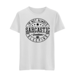 I'm Not Always SARCASTIC Sometimes I'm Sleeping