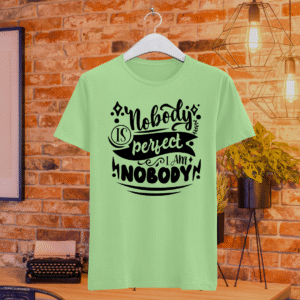 Nobody is perfect I am NOBODY