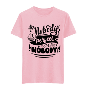 Nobody is perfect I am NOBODY