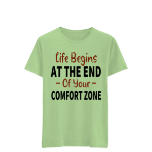 Life Begins At The End Of Your Comfort Zone