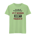 1st Rule of Programming if it Works Don't Touch it