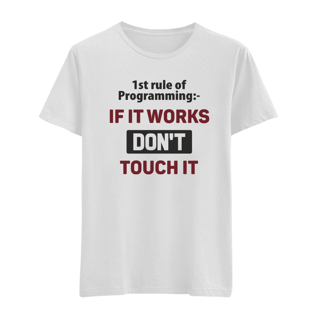 1st Rule of Programming if it Works Don't Touch it - Image 7