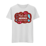 Not All Heroes Wear Capes