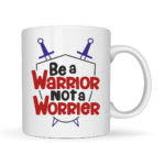 Be a Warrior Not a Worrier