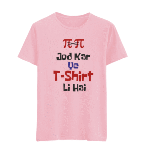 Pie Pie Jod kar Ye Tshirt Li Hai