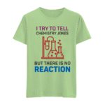 I Try To Tell Chemistry Jokes