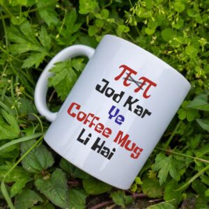 Pie Pie Jod kar Ye Coffee Mug Li Hai