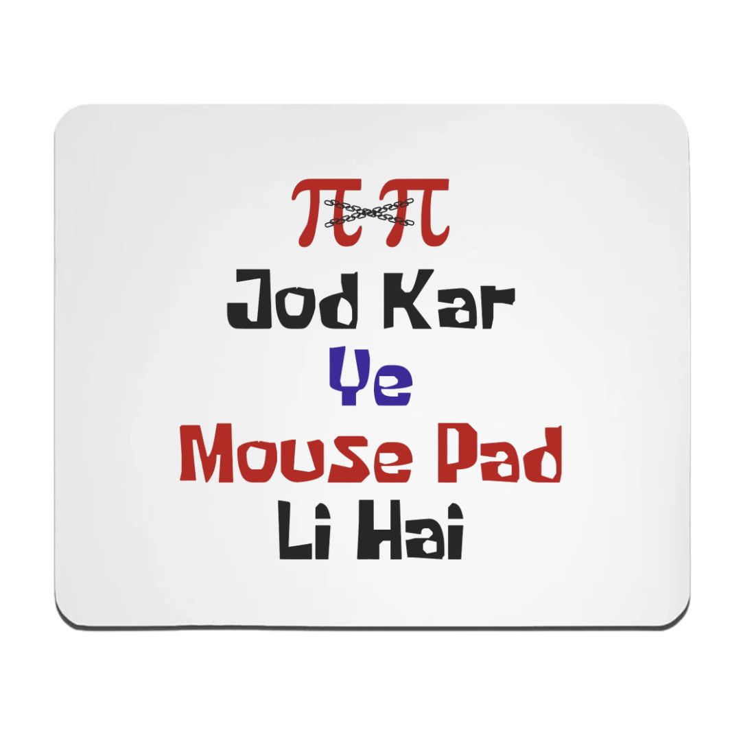 Pie Pie Jod kar Ye Mouse Pad Li Hai